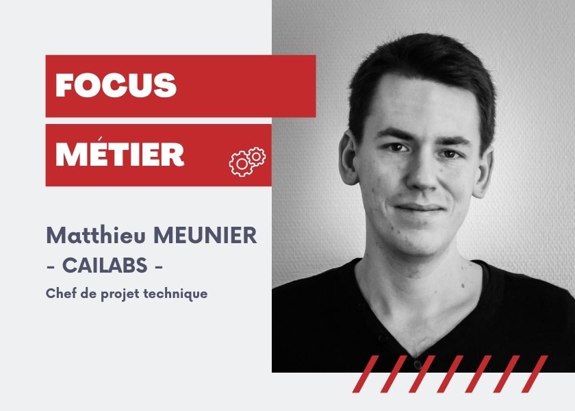 FOCUS METIER : MATTHIEU MEUNIER - CAILABS