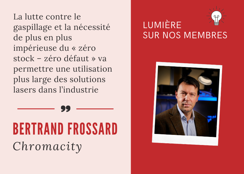 Lumière sur nos membres : Rencontre avec Bertrand FROSSARD, Responsable du dév. commercial chez Chromacity