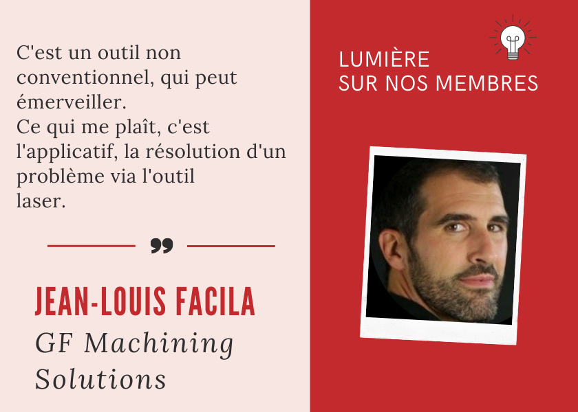 Lumière sur nos membres : Rencontre avec Jean-Louis FACILA, Responsable commercial chez GF Machining Solutions