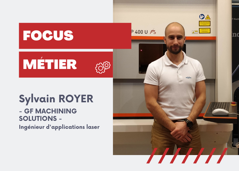 FOCUS MÉTIER : Sylvain ROYER - GF MACHINING SOLUTIONS