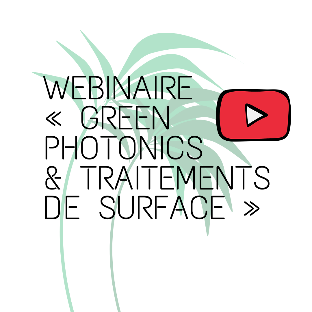Bilan et replay du webinaire "Green photonics et traitements de surface" 
