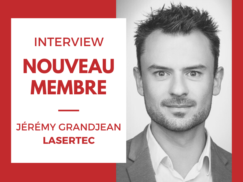 Interview nouveau membre - LASERTEC