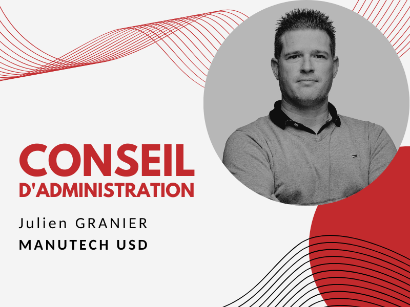 Conseil d'Administration : Julien GRANIER - MANUTECH USD