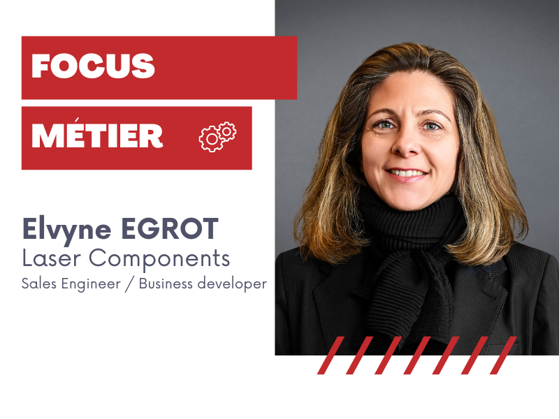 FOCUS MÉTIER : ELVYNE EGROT - LASER COMPONENTS