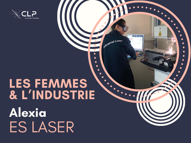 Les femmes & l'industrie : Alexia - ES LASER