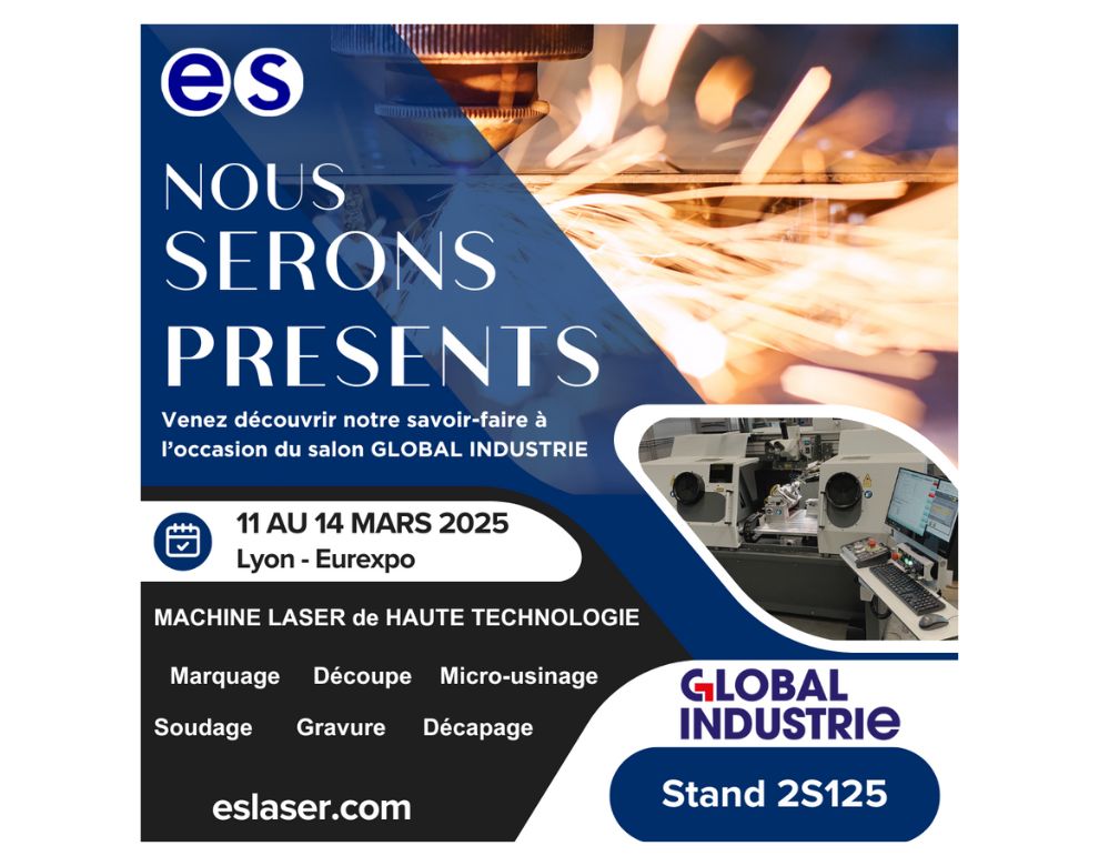 ES LASER : Découvrez leur savoir-faire sur le salon Global Industrie !