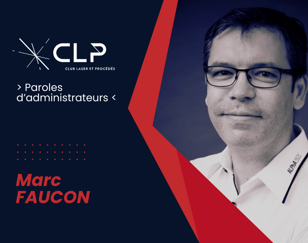 Paroles d’administrateurs du CLP – Marc FAUCON